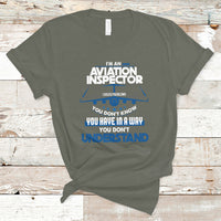 Im An Aviation Inspector T Shirt I Solve Problems You Dont Know - Wonder Print Shop