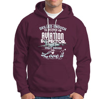 Skilled Enough To Become An Aviation Inspector Hoodie - Wonder Print Shop