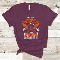 Aviation Inspector Mom T Shirt Nothing Scared Me - Wonder Print Shop