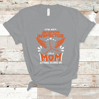 Aviation Inspector Mom T Shirt Nothing Scared Me - Wonder Print Shop