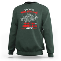 Dont Make Me Use My Addiction Counselor Voice Sweatshirt - Wonder Print Shop