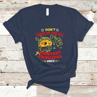 Dont Make Me Use My Assistant Principal Voice T Shirt - Wonder Print Shop
