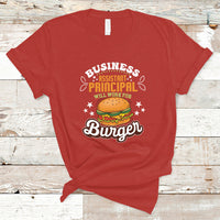 Business Assistant Principal T Shirt Will Work For Burger - Wonder Print Shop
