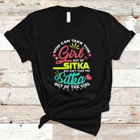 Sitka Girl T Shirt Cant Take The Sitka Out of The Girl - Wonder Print Shop