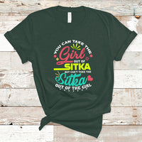 Sitka Girl T Shirt Cant Take The Sitka Out of The Girl - Wonder Print Shop