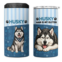 Husky Hair Is My Glitter 4 in 1 Can Cooler Tumbler Funny Dog Quote Paw Print Pattern