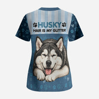 Husky Hair Is My Glitter Scrub Top Funny Dog Quote Paw Print Pattern