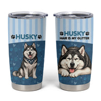 Husky Hair Is My Glitter Tumbler Cup Funny Dog Quote Paw Print Pattern