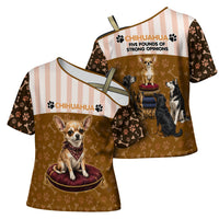 Chihuahua Five Pounds Of Strong Opinions Cross Shoulder Shirt Funny Dog Quote Paw Print Pattern