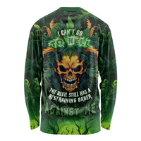 I Can't Go To Hell The Devil Still Has A Restraining Order Against Me Long Sleeve Shirt - Wonder Print Shop