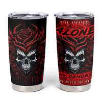 I'm Never Alone My Demon Are With Me 247 Tumbler Cup - Wonder Print Shop