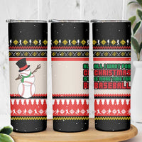 Is More Time for Baseball Design Skinny Tumbler with Baseball Snowman All I Want for Christmas - Wonder Print Shop