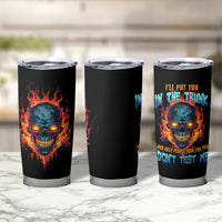 I'll Put You In The Trunk Tumbler Cup - Wonder Print Shop
