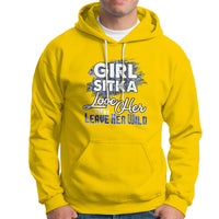 Sitka Girl Hoodie Love Her But Leave Her Wild - Wonder Print Shop
