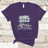 Sitka Girl T Shirt Love Her But Leave Her Wild - Wonder Print Shop