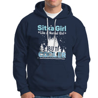 Sitka Girl Hoodie Like A Normal Girl But Cooler - Wonder Print Shop
