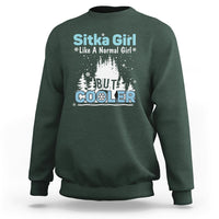 Sitka Girl Sweatshirt Like A Normal Girl But Cooler - Wonder Print Shop
