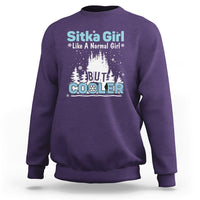 Sitka Girl Sweatshirt Like A Normal Girl But Cooler - Wonder Print Shop