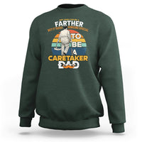 Any Man Can Be A Father But It Takes Someone Special To Be A Caretaker Dad Sweatshirt - Wonder Print Shop