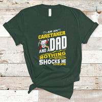 Caretaker Dad T Shirt Nothing Shocks Me Anymore - Wonder Print Shop