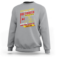 Auctioneer Sweatshirt Life Is Full Of Risks - Wonder Print Shop