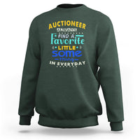 Auctioneer Sweatshirt Always Find A Favorite Little Some Thing In Everyday - Wonder Print Shop