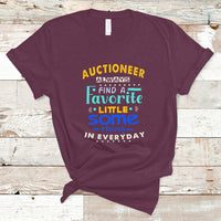 Auctioneer T Shirt Always Find A Favorite Little Some Thing In Everyday - Wonder Print Shop