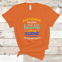 Auctioneer T Shirt Always Find A Favorite Little Some Thing In Everyday - Wonder Print Shop