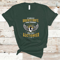 Never Underestimate Power Of An Auctioneer T Shirt - Wonder Print Shop