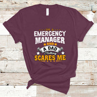 Im an Emergency Manager and a Dad T Shirt Not Thing Scares Me - Wonder Print Shop