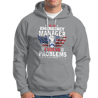 Emergency Manager Hoodie I Solve Problems - Wonder Print Shop