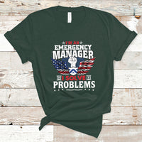 Emergency Manager T Shirt I Solve Problems - Wonder Print Shop