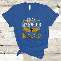 Emergency Manager T Shirt Not A Magician - Wonder Print Shop