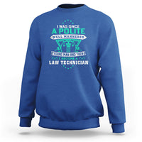 I Was Once A Polite Well-Mannered Young Man An Then I Become Law Technician Sweatshirt - Wonder Print Shop