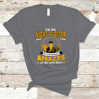 Night Auditor T Shirt My Awesomeness Amazes Me Too Some Times - Wonder Print Shop