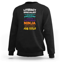 Literacy Specialist Sweatshirt Because Freakin Awesome Multitasking Ninja Isnt An Official Job Title - Wonder Print Shop