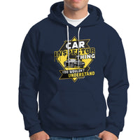 Car Inspector Hoodie You Wouldnt Understand - Wonder Print Shop