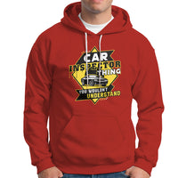 Car Inspector Hoodie You Wouldnt Understand - Wonder Print Shop