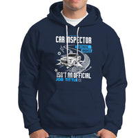 Car Inspector Hoodie Because Badass Miracle Worker Isnt An Official Job Title - Wonder Print Shop