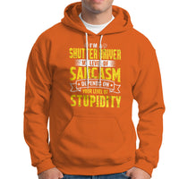 Shutter Driver Hoodie My Level Of Sarcasm Depends On Your Level Of Stupidity - Wonder Print Shop