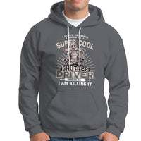 Never Dreamed I Would Be A Super Cool Shutter Driver Hoodie - Wonder Print Shop