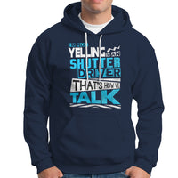 Shutter Driver Hoodie Thats How We Talk-Recovered - Wonder Print Shop
