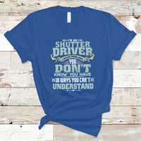 Shutter Driver T Shirt I Solve Problems - Wonder Print Shop