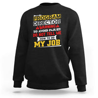 Black crewneck sweatshirt with large back graphic text 'Program Director' and 'MY JOB'.
