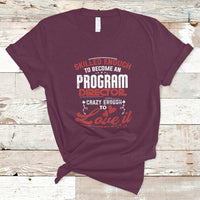 Skilled Enough To Be Come An Program Director T Shirt - Wonder Print Shop