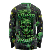 I Can Fix Stupid But Is Gonna Hurt Long Sleeve Shirt - Wonder Print Shop