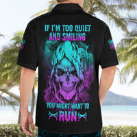 If I'm Too Quiet And Smiling Hawaiian Shirt - Wonder Print Shop