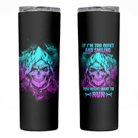 If I'm Too Quiet And Smiling Skinny Tumbler - Wonder Print Shop