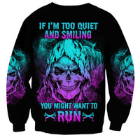 If I'm Too Quiet And Smiling Sweatshirt - Wonder Print Shop