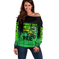 Green Dirt Bike Rider Off Shoulder Sweater Forget Toys I Just Wanna Ride Quote and Custom Racing Name Design - Wonder Print Shop